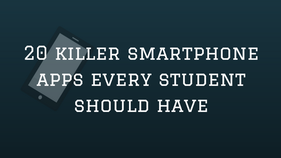 20 killer smartphone apps very student should have