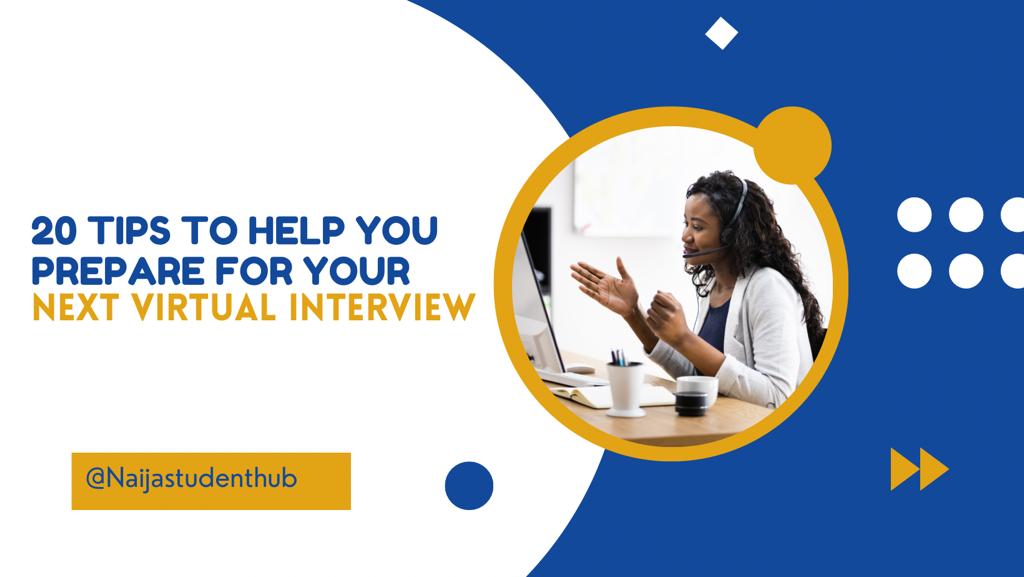 20 tips to help you for your next virtual interview. Naijastudenthub.com