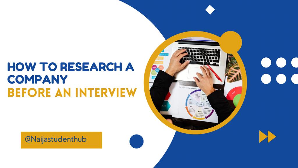 How to research a company before an interview. naijastudenthub.com